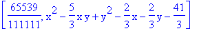 [65539/111111, x^2-5/3*x*y+y^2-2/3*x-2/3*y-41/3]